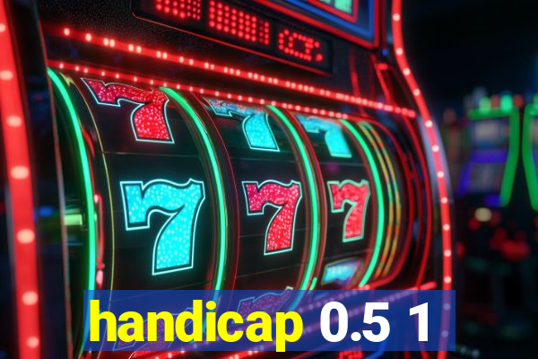 handicap 0.5 1